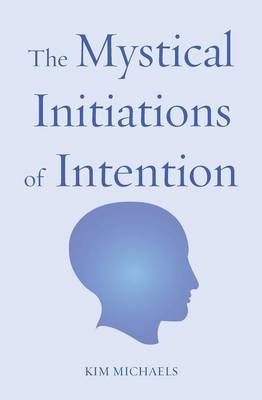 Book cover for The Mystical Initiations of Intention