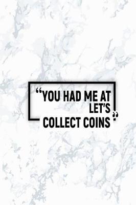 Book cover for You Had Me at Let's Collect Coins