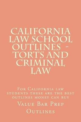 Book cover for California Law School Outlines - Torts and Criminal law