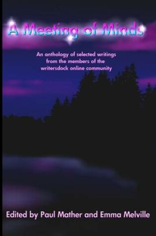 Cover of Meeting of Minds: An Anthology of Selected Writings from the Members of the Writersdock Online Community
