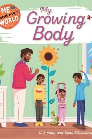 Cover of Me and My World: My Growing Body