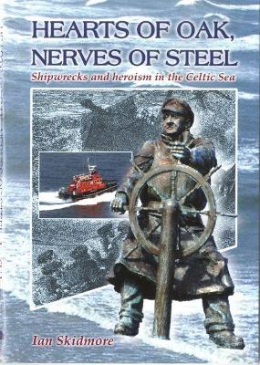 Book cover for Hearts of Oak, Nerves of Steel - Shipwrecks and Heroism in the Celtic Sea