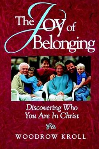 Cover of The Joy of Belonging: Discovering Who You are in Christ