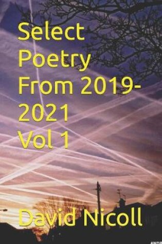 Cover of Select Poetry from 2019- 2021 Vol 1