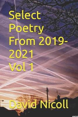 Book cover for Select Poetry from 2019- 2021 Vol 1