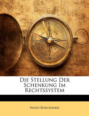 Book cover for Die Stellung Der Schenkung Im Rechtssystem