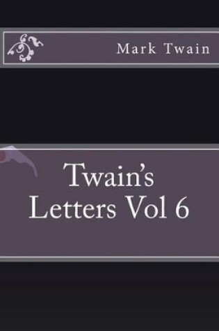 Cover of Twain's Letters Vol 6