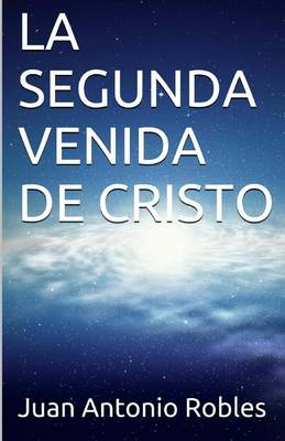 Book cover for La Segunda Venida de Cristo