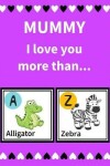 Book cover for Mummy I Love You More Than