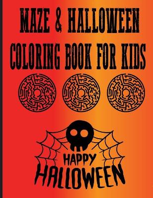 Cover of MAZE & HALLOWEEN Coloring Book For Kids