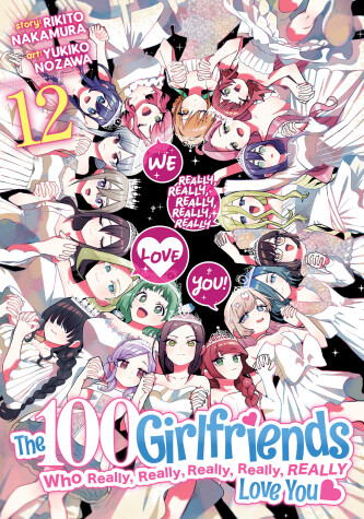 Book cover for The 100 Girlfriends Who Really, Really, Really, Really, Really Love You Vol. 12