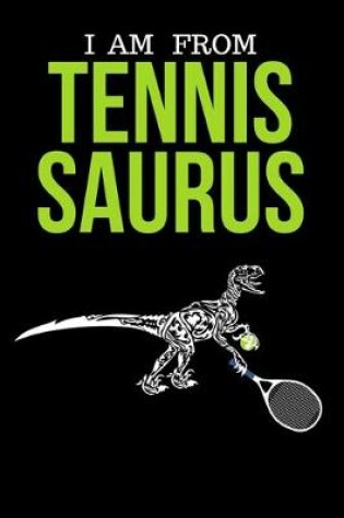 Cover of I Am From Tennis Saurus