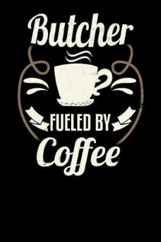 Cover of Butcher Fueled by Coffee