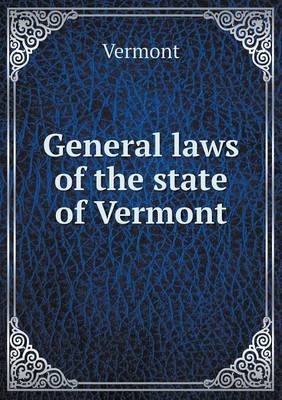 Book cover for General laws of the state of Vermont