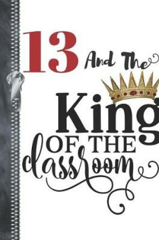 Cover of 13 And The King Of The Classroom