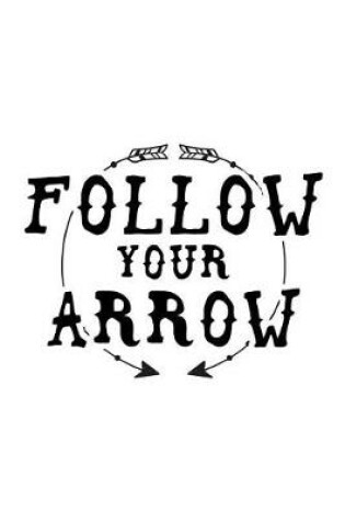 Cover of Follow Your Arrow