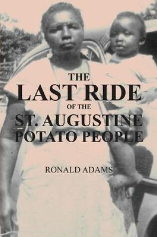 Cover of The Last Ride of the St. Augustine Potato People