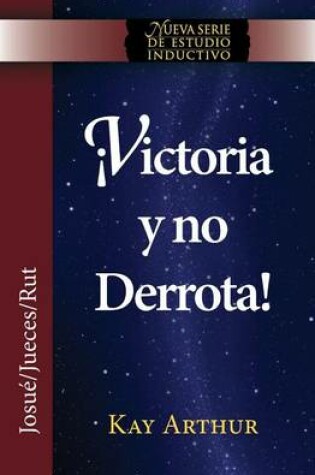 Cover of Victoria y No Derrota / Choosing Victory, Overcoming Defeat (New Inductive Studies Series)