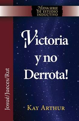 Book cover for Victoria y No Derrota / Choosing Victory, Overcoming Defeat (New Inductive Studies Series)