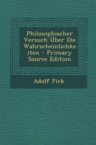 Cover of Philosophischer Versuch Uber Die Wahrscheinlichkeiten