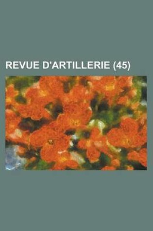 Cover of Revue D'Artillerie (45)