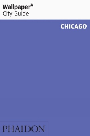 Cover of Wallpaper* City Guide Chicago 2012