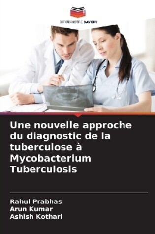 Cover of Une nouvelle approche du diagnostic de la tuberculose � Mycobacterium Tuberculosis