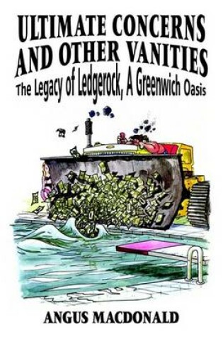 Cover of Ultimate Concerns and Other Vanities: the Legacy of Ledgerock, A Greenwich Oasis