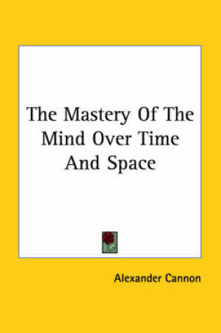 Cover of The Mastery of the Mind Over Time and Space