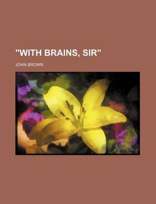 Book cover for "With Brains, Sir"