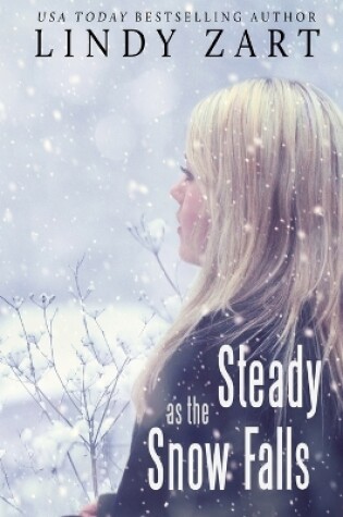 Cover of Steady as the Snow Falls