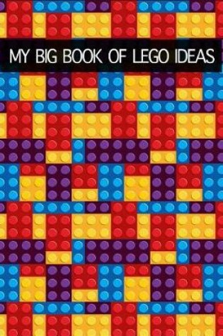 Cover of My Big Book of Lego Ideas