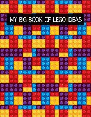 Book cover for My Big Book of Lego Ideas