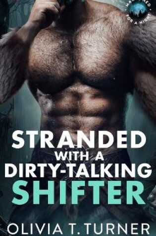 Cover of Stranded With A Dirty-Talking Shifter