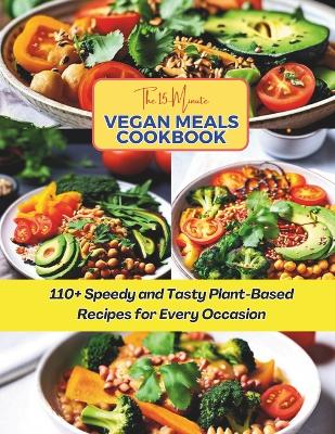 Book cover for The 15-Minute Vegan Meals Cookbook