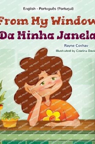 Cover of From My Window (English Portuguese Portugal Bilingual Kids Book)