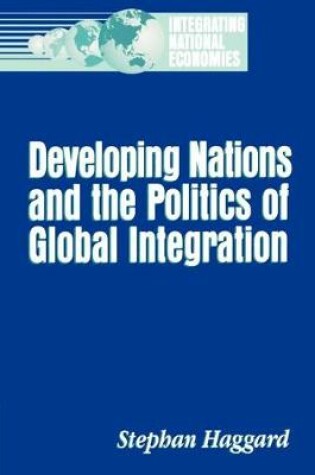 Cover of Developing Nations and the Politics of Global Integration