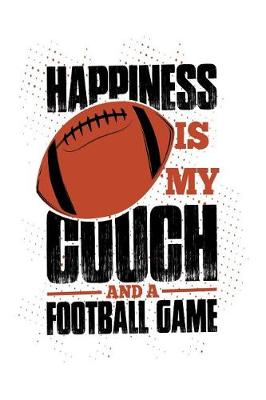 Book cover for Happiness Is My Couch And A Football Game