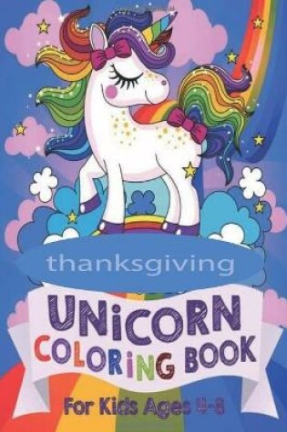 Cover of thanksgiving unicorn coloring book for kids ages 4-8