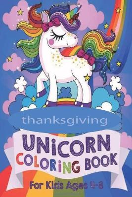 Book cover for thanksgiving unicorn coloring book for kids ages 4-8