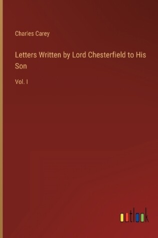 Cover of Letters Written by Lord Chesterfield to His Son