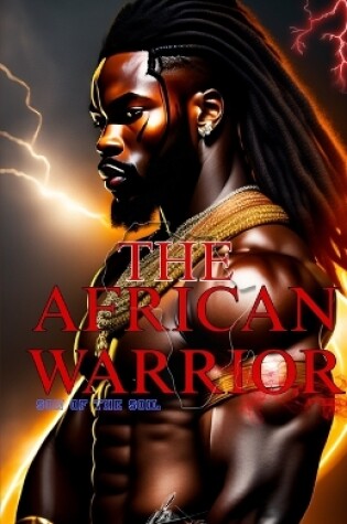 Cover of The African Warrior Son of the soil