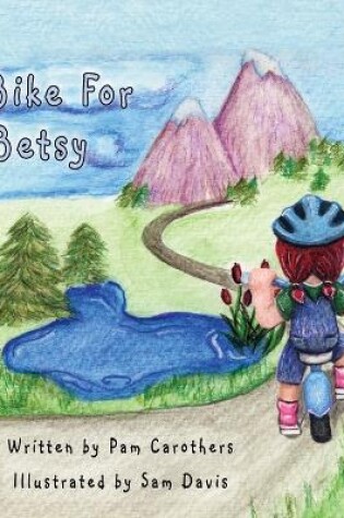 Cover of A Bike For Betsy