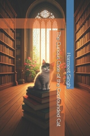 Cover of The Curious Case of the Confounded Cat