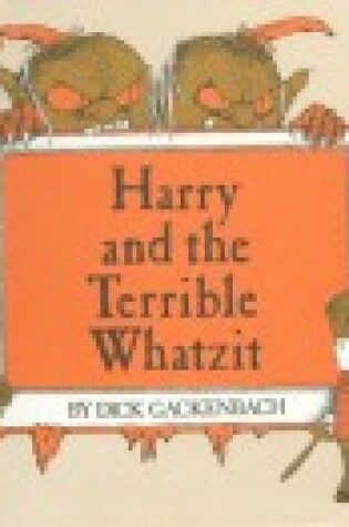 Cover of Harry and the Terrible Whatzit