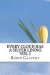 Book cover for Every Cloud Has A Silver Lining Vol 2