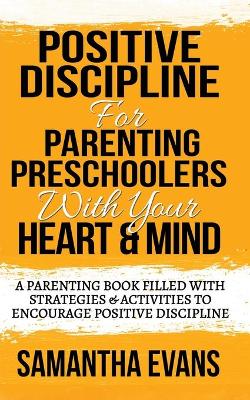 Book cover for Positive Discipline for Parenting Preschoolers with Your Heart & Mind