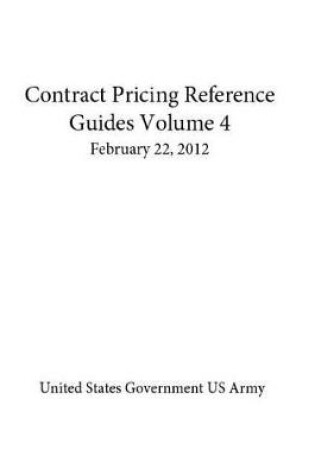 Cover of Contract Pricing Reference Guides Volume 4 February 22, 2012