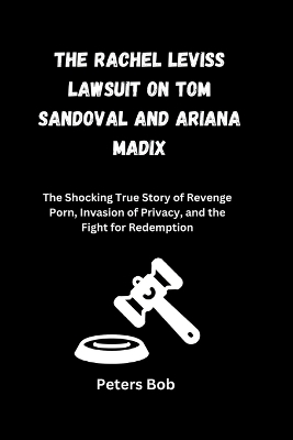 Book cover for The Rachel Leviss Lawsuit on Tom Sandoval and Ariana Madix