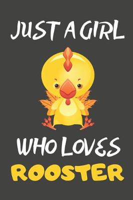 Book cover for Just A Girl Who Loves Rooster